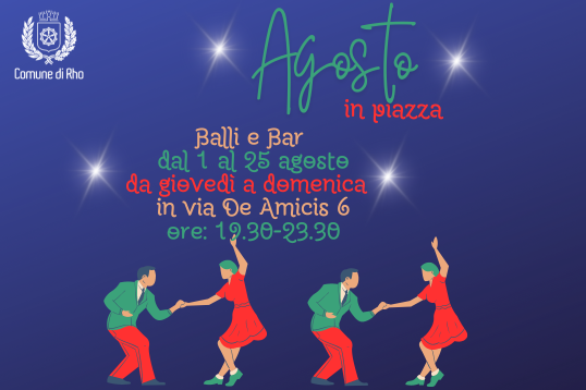 Grafica Agosto in Piazza Balli e bar dal 1 al 25 agosto da giovedì a domenica in via De Amicis 6 dalle 19.30 alle 23.30