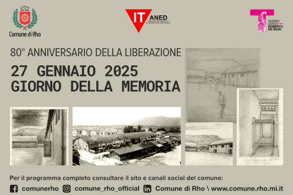 loghi: Comune di Rho, IT ANED, Teatro civico Roberto de Silva 80° anniversario della liberazione 27 gennaio 2025 Giorno della Memoria