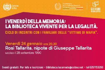 I venerdì della memoria la biblioteca vivente per la legalità. Venerdì 24 gennaio Rosi Tallarita nipote di Giuseppe Tallarita