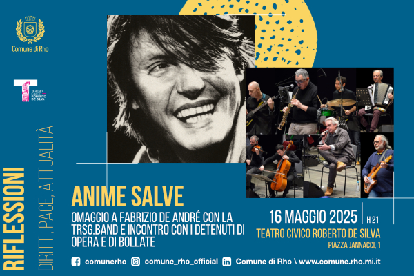 locandina evento Riflessioni Diritti, pace, attualità. Anime Salve Omaggio a Fabrizio De André con la Trsg.band e incontro con i detenuti di Opera di Bollate