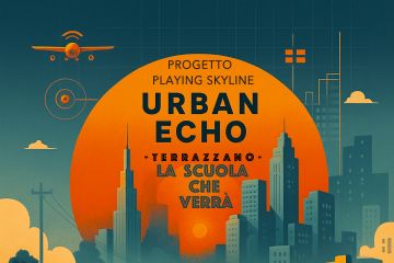 locandina dell'evento del 17 maggio 2025 a Terrazzano, URBAN ECHO - La scuola che verrà. Lo spettacolo di comunità si svolgerà alle 19.00 presso Piazza della Chiesa a Terrazzano, in caso di pioggia presso l'Associazione GST in via Dalmazia 13