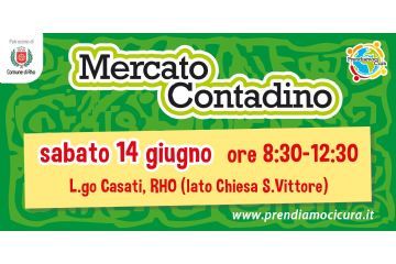 Locandina del Mercato Contadino di RHO che si svolgerà sabato 14 giugno 2025 in Largo Casati (lato Chiesa di San Vittore) dalle 8.30 alle 12.30.
