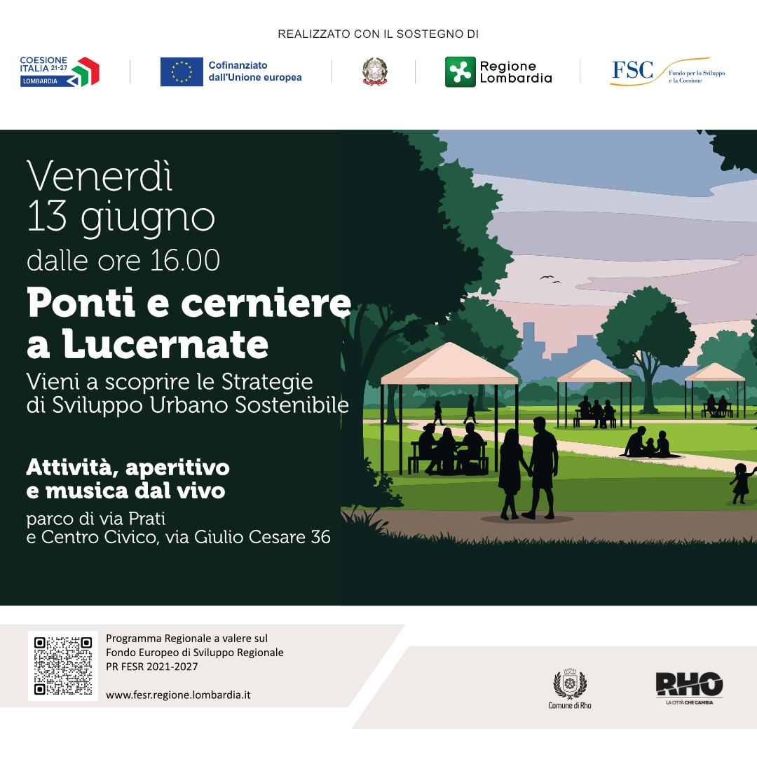grafica Venerdì 13 giugno dalle ore 16.00 Ponti e cerniere a Lucernate . Vieni a scoprire le strategie di sviluppo urbano sostenibile Attività aperitivo e musica dal vivo