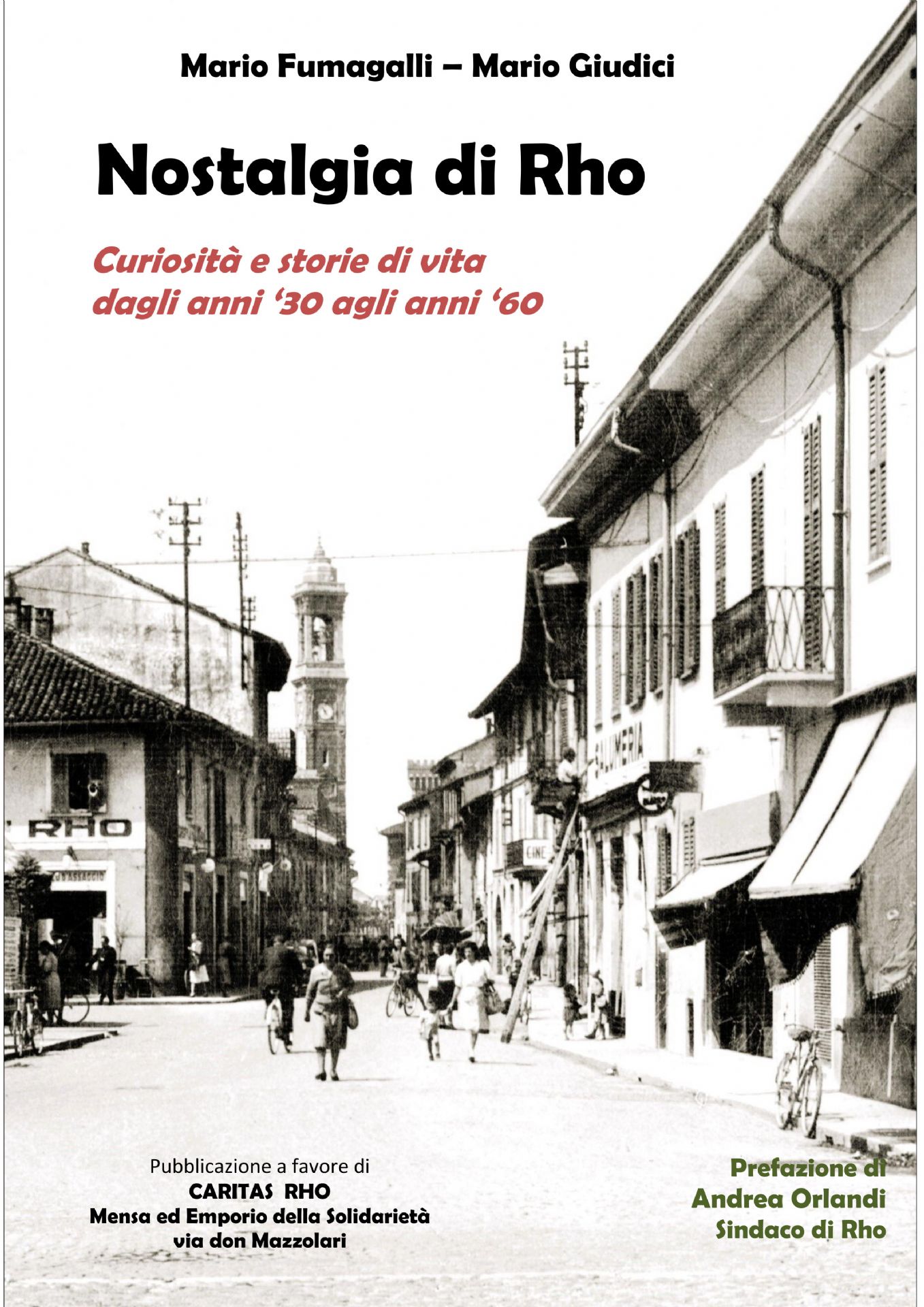 Locandina della presentazione del libro di Mario Fumagalli e Mario Giudici Nostalgia di Rho - Curiosità e storie di vita dagli anni ’30 agli anni ’60. Evento del 13 giugno alle 21.15 presso il Tourist Infopoint (ex CentRho).