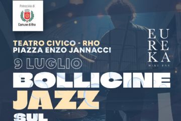 Bollicine jazz il 9 luglio al Teatro Civico di Rho