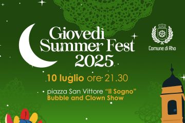 locandina Giovedì Summer Fest 2025 10 luglio ore 21.30 piazza San Vittore Il Sogno Bubble and Clown Show