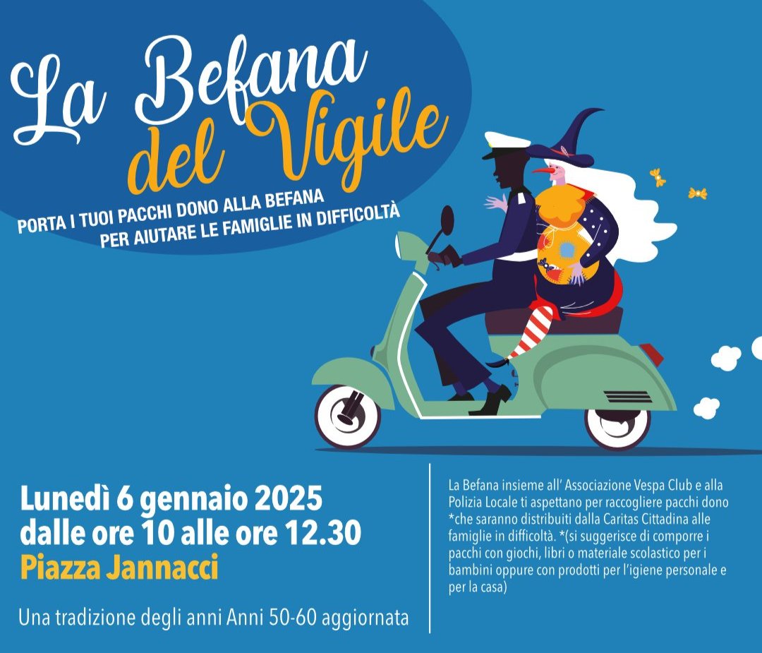La Befana del Vigile Porta i tuoi pacchi dono alla befana per aiutare le famiglie in difficoltà. Lunedì 6 gennaio 2025 dalle ore 10 alle ore 12.30  Piazza Jannacci