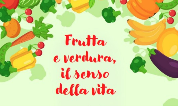 Frutta e verdura il senso della vita. Un percorso di educazione alimentare dedicato ai bimbi più grandi della scuola dell'infanzia