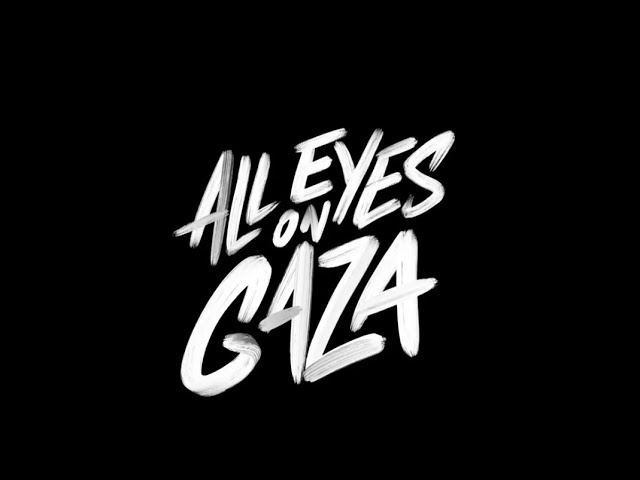 All eyes on Gaza