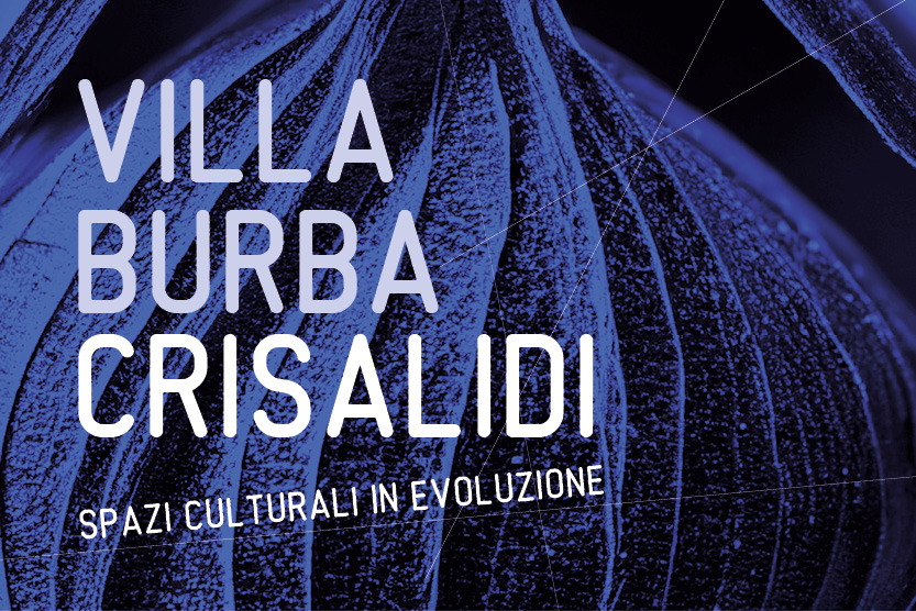 Villa Burba Crisalidi Spazi culturali in evoluzione