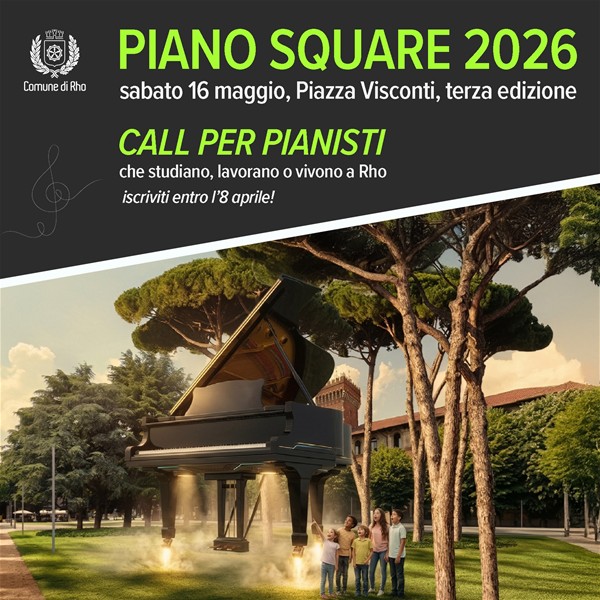 locandina Piano Square 2026 sabato 16 maggio, piazza Visconti terza edizione Call per pianisti . Immagine di  piano forte in  piazza Visconti