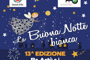 La buona Notte Bianca 13^ edizione Re Artù e i cavalieri della tavola rotonda