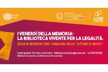 I venerdì della memoria: la biblioteca vivente per la legalità. Ciclo di incontri con i familiari delle "vittime di mafia"