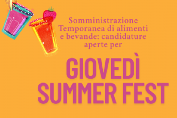 Somministrazione Temporanea di alimenti e bevande: candidature aperte per Gioved&#236; Summer Fest