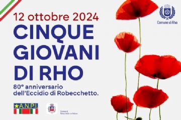 12 ottobre 2024 Cinque giovani di Rho 80° anniversario dell'Eccidio di Robecchetto