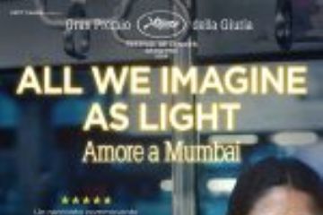 locandina del film All we imagine as light Amore a Mumbai