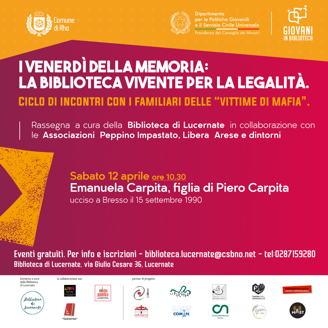 I venerdì della memoria: la Biblioteca Vivente per la legalità. Emanuela Carpita, figlia di Piero Carpita, ucciso a Bresso il 15 settembre 1990 . Sabato 12 aprile, ore 10.30