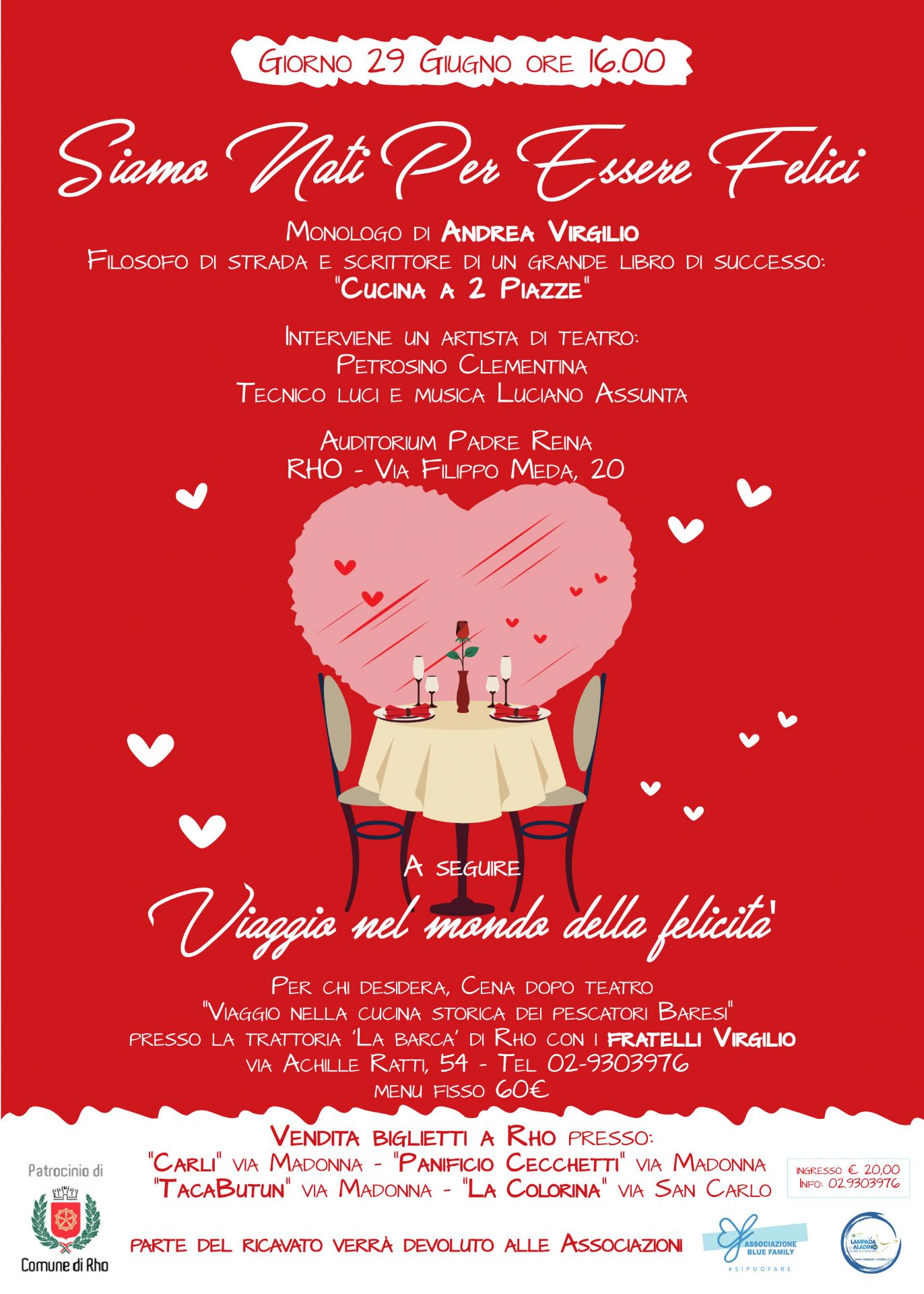 locandina grafica e testo  Monologo di Andrea Virgilio
Siamo nati per essere felici
Auditorium Padre Reina via Filippo Meda 20
Ingresso a pagamento
Parte del ricavato sarà devoluto ad alcune associazioni