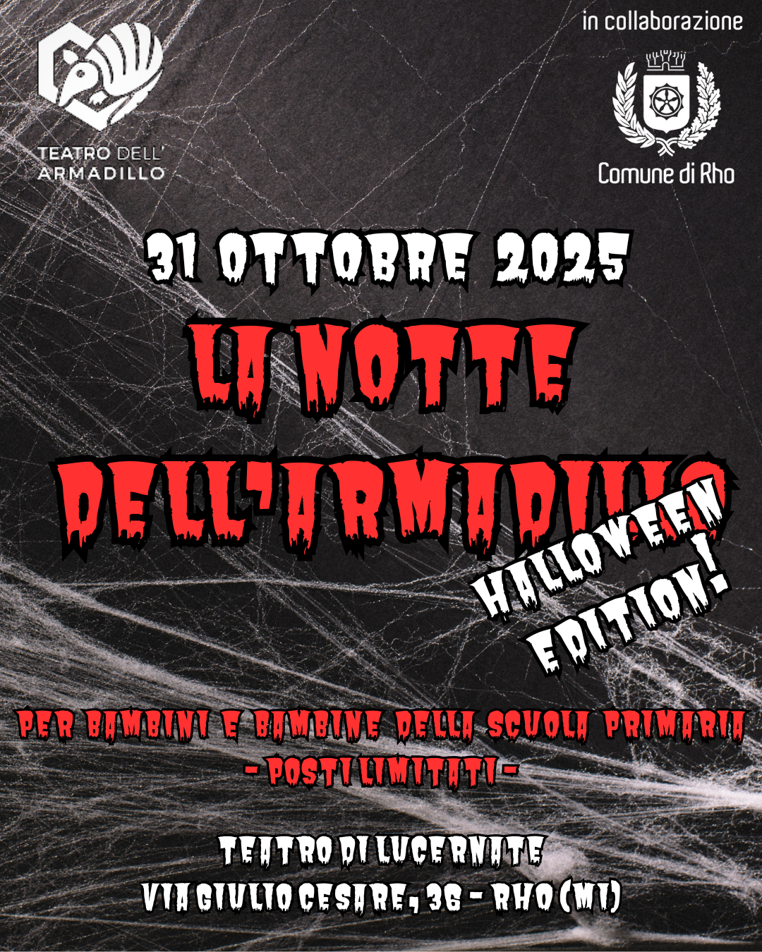 teatro dell'Armadillo(Logo ) in collaborazione con il Comune di Rho ( logo) titolo: 31 ottobre 2025 La Notte dell'Armadillo Walloween editio! Per bambini e bambine della scuola primaria - posti limitati_ Teatro di Lucernate via Giulio Cesare, 36  - Rho