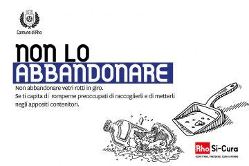 Campagna di educazione civica Rho Si-Cura.
Non abbandonare vetri in giro.
