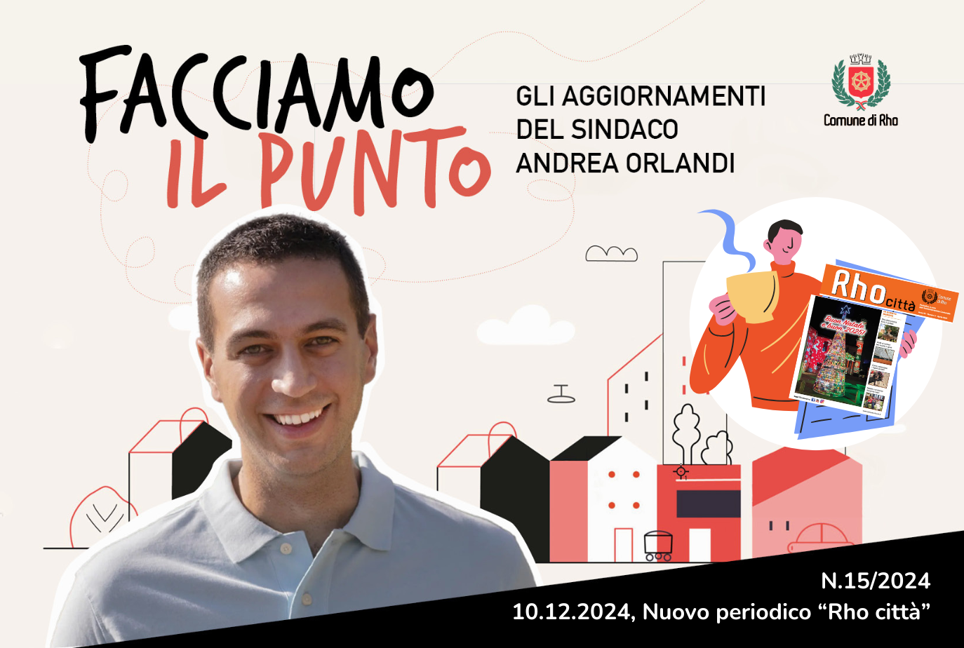 Facciamo il punto. Gli aggiornamenti del Sindaco Andrea Orlandi  n.15/2024 10.12.2024 Nuovo periodico "RHO CITTA'"