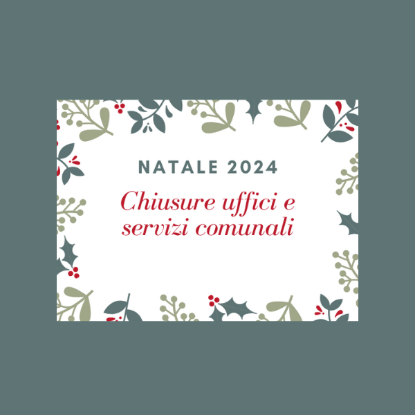 Natale 2024 chiusure uffici e servizi comunali