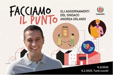 Facciamo il punto. Gli aggiornamenti del sindaco Andrea Orlandi 6.02.2025
