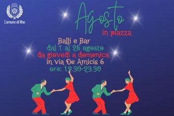 Grafica Agosto in Piazza Balli e bar dal 1 al 25 agosto da giovedì a domenica in via De Amicis 6 dalle 19.30 alle 23.30