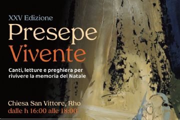 XXV Edizione Presepe vivente Canti, letture e preghiere per rivivere la memoria del Natale Chiesa San Vittore Rho, dalle 16 alle 18 domenica 22 dicembre