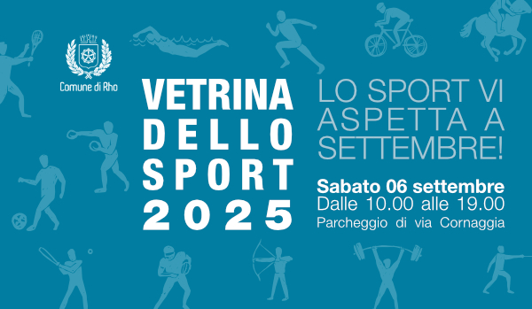 Locandina dell'evento del 06 settembre "Vetrina dello sport 2025", dalle 10.00 alle 19.00 presso il parcheggio di via Cornaggia a Rho.